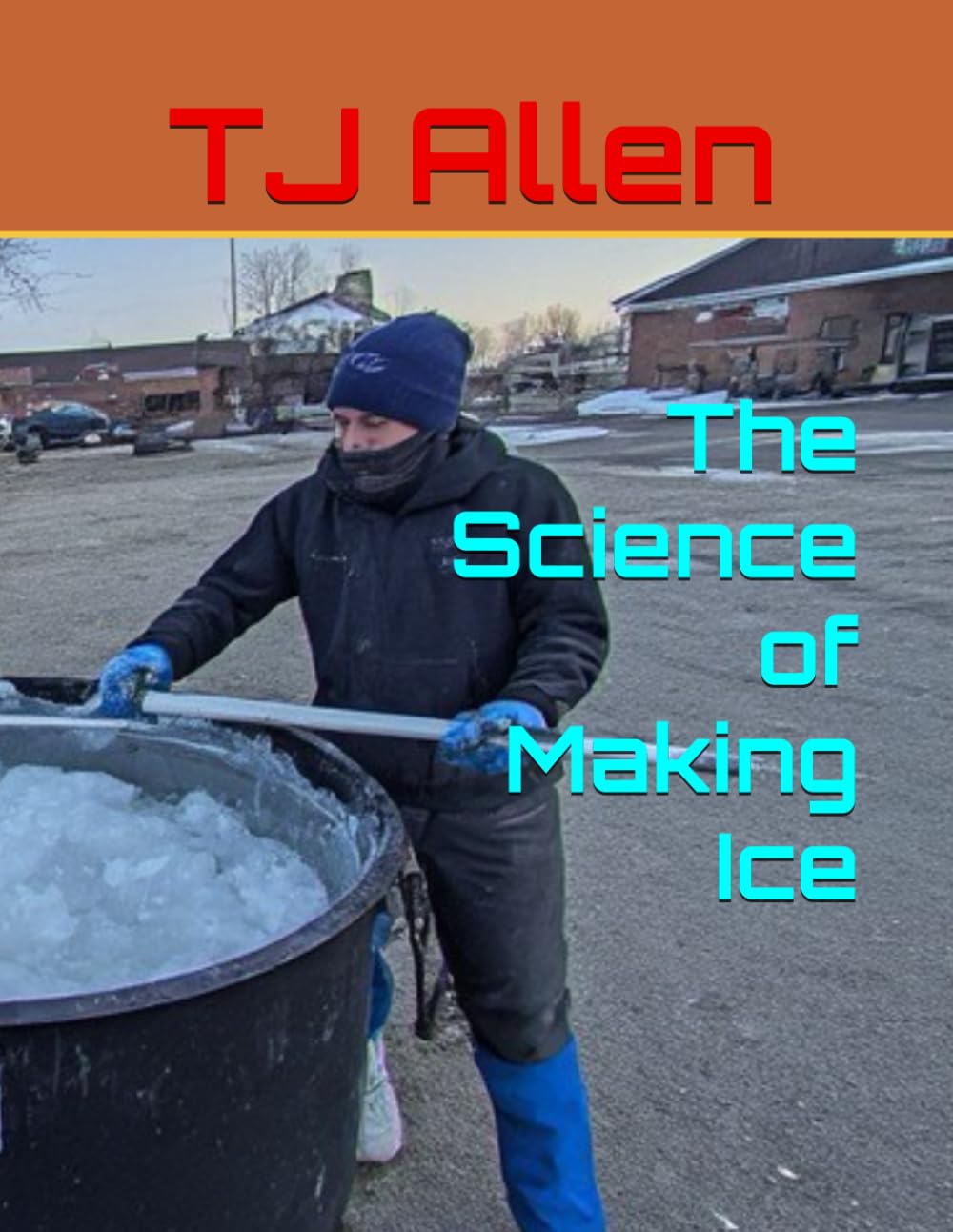 The Science of Making Ice: 97 (The Science of Everything)