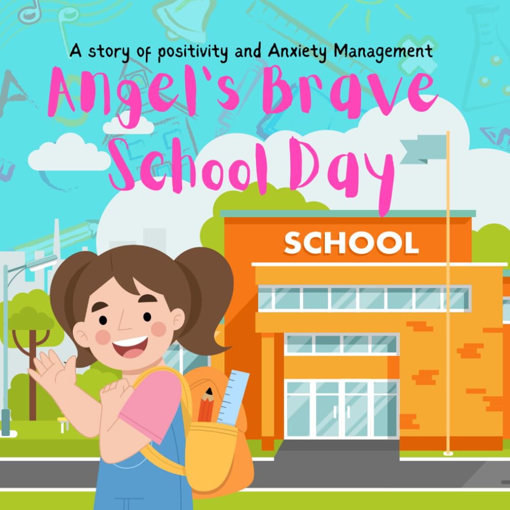 Angel's brave school day: A story of school anxiety management
