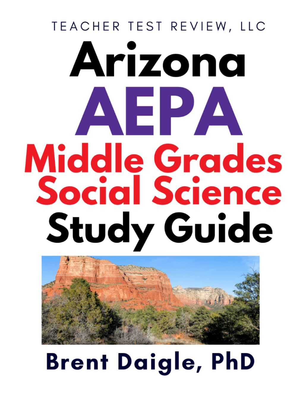 Arizona AEPA Middle Grades Social Science Certification Exam Study Guide: 3 100-Question Practice Tests with Comprehensive Multiple-Choice Preparation ... Grades Social Science Certification Exam