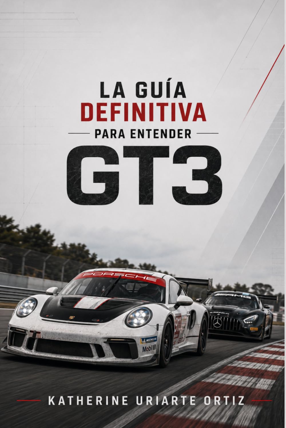 LA GUÍA DEFINITIVA PARA ENTENDER GT3: Autos, estrategia y todo lo que necesitas saber para entender carreras