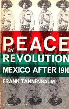 Paperback Peace by Revolution: Mexico After 1910 Book