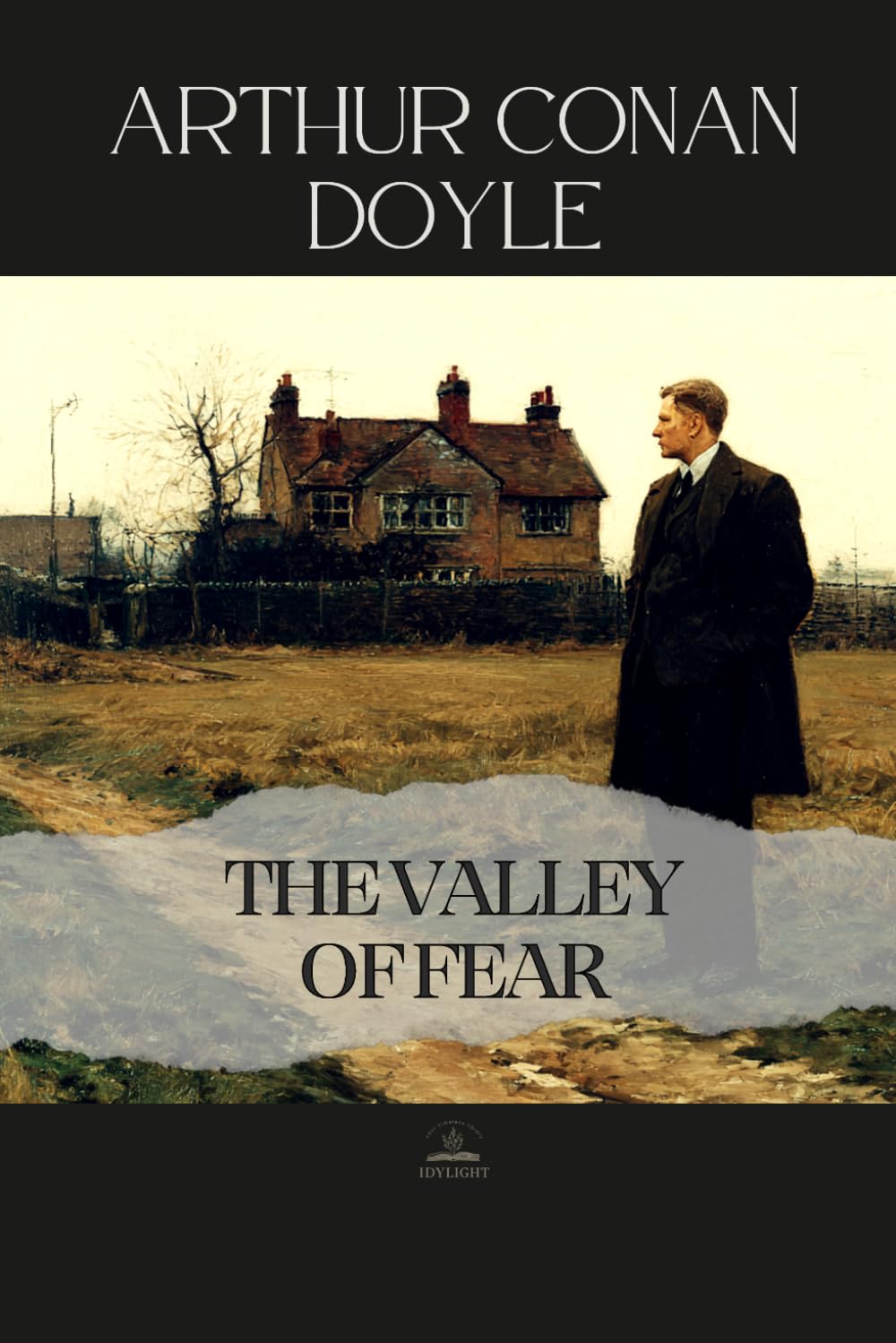 The Valley of Fear: The Final Sherlock Holmes Novel — Complete & Unabridged