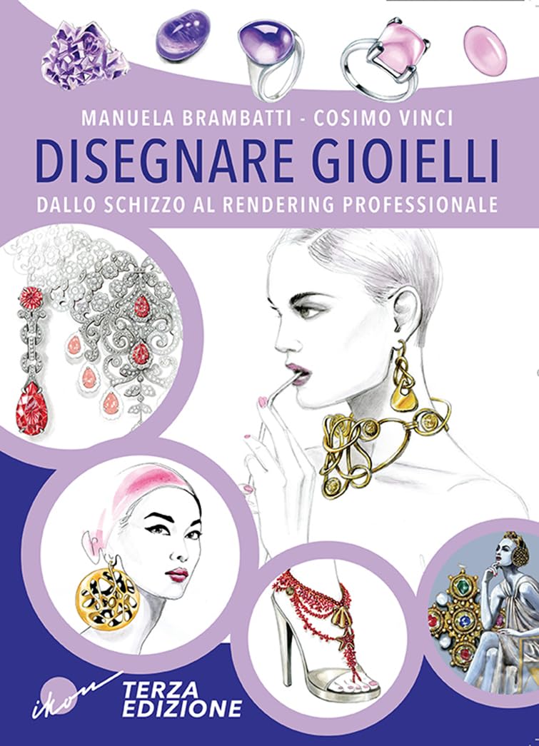 Disegnare gioielli. Dallo schizzo al rendering professionale. Ediz. illustrata: Vol. 1