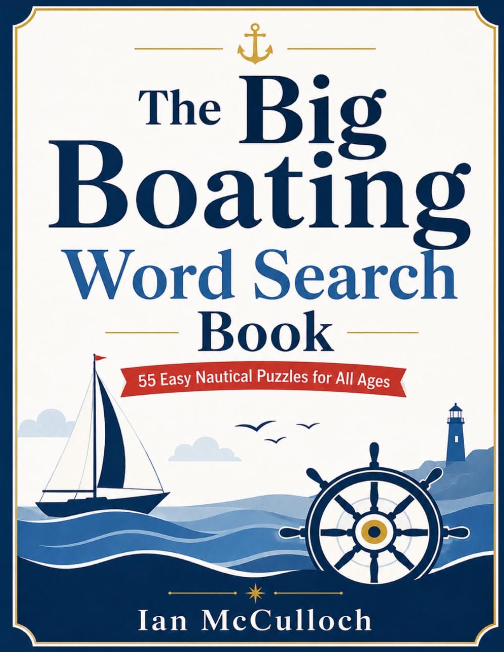 The Big Boating Word Search Book: nautical word puzzles, boating activity book, sailing terms, family puzzle book.