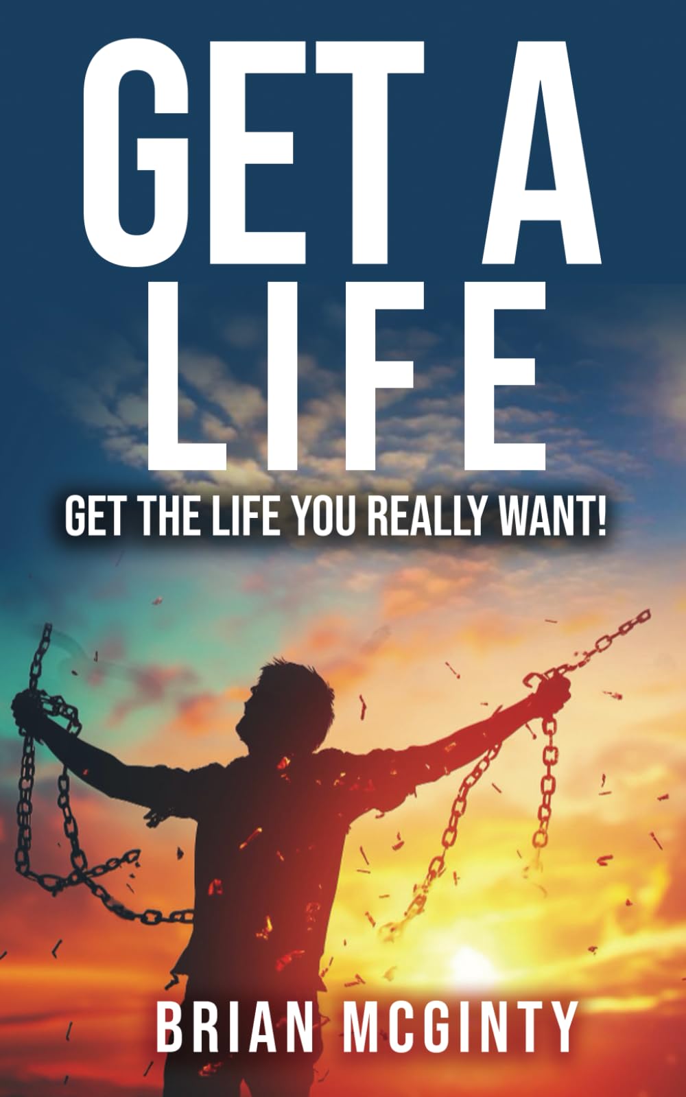 Get A Life: Get The Life YOU Really Want