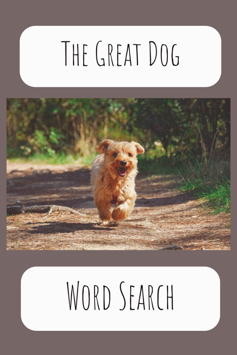 Dog Word Search Puzzle Book: Word Searches with Easy to Read Print about Dogs, Puppies and More. 6x9 inches, 110 pages, and 50 puzzles.