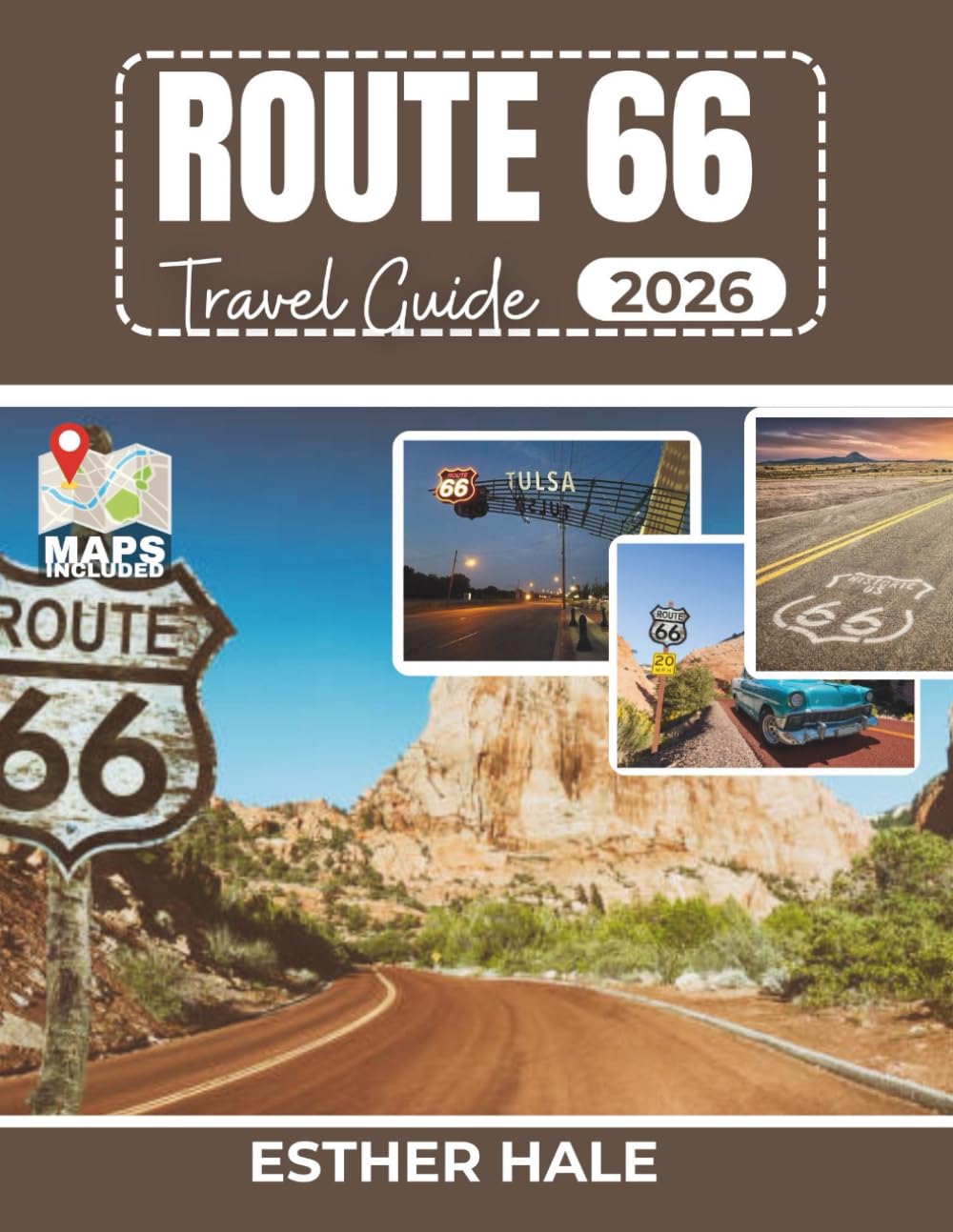 Route 66 Travel Guide: The Complete State-by-State Road Trip Planner with Hidden Stops, Retro Motels, Scenic Detours & Smart Travel Logistics By Esther