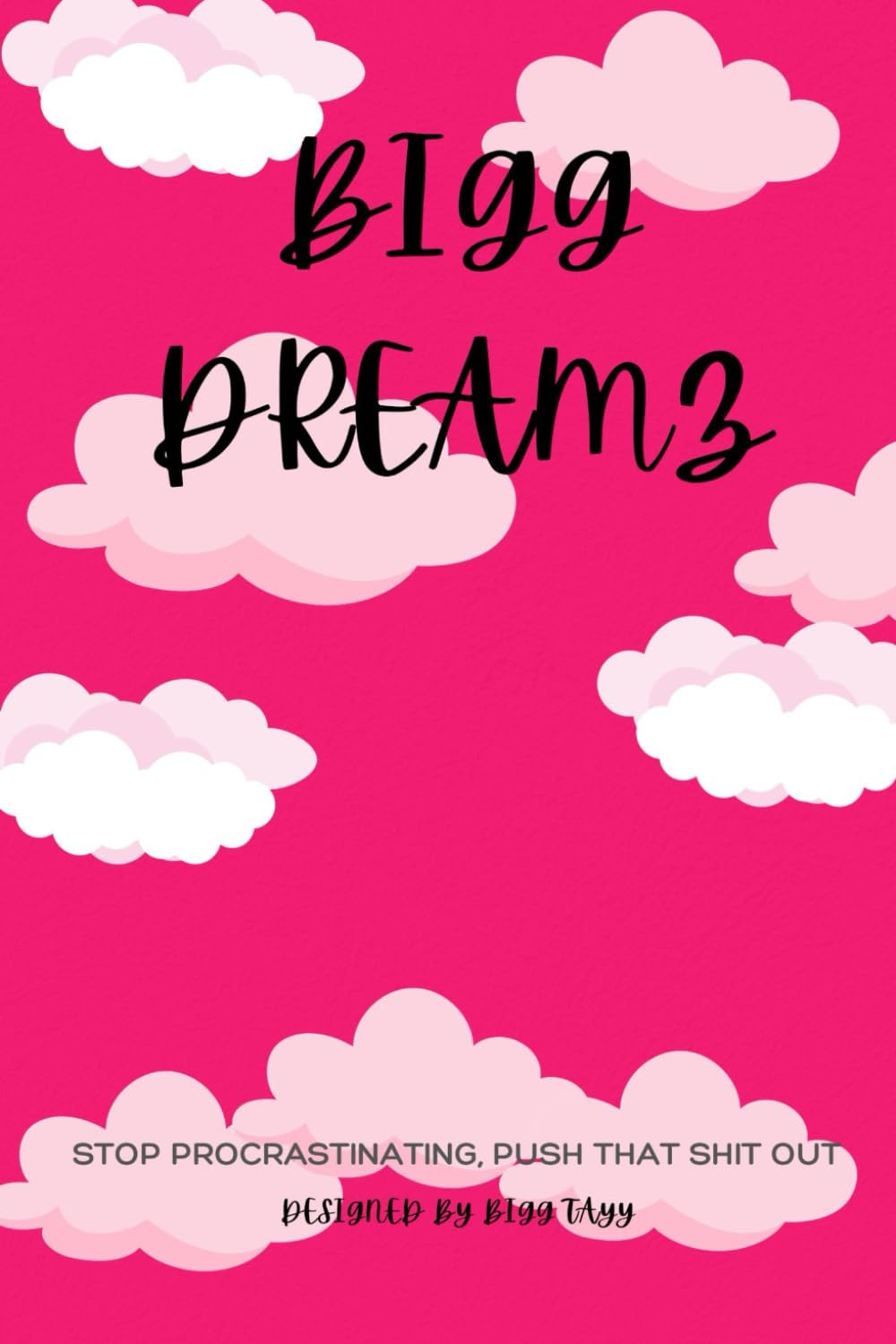 Bigg Thingz , Bigg Dreamz: A journaled journey to your success
