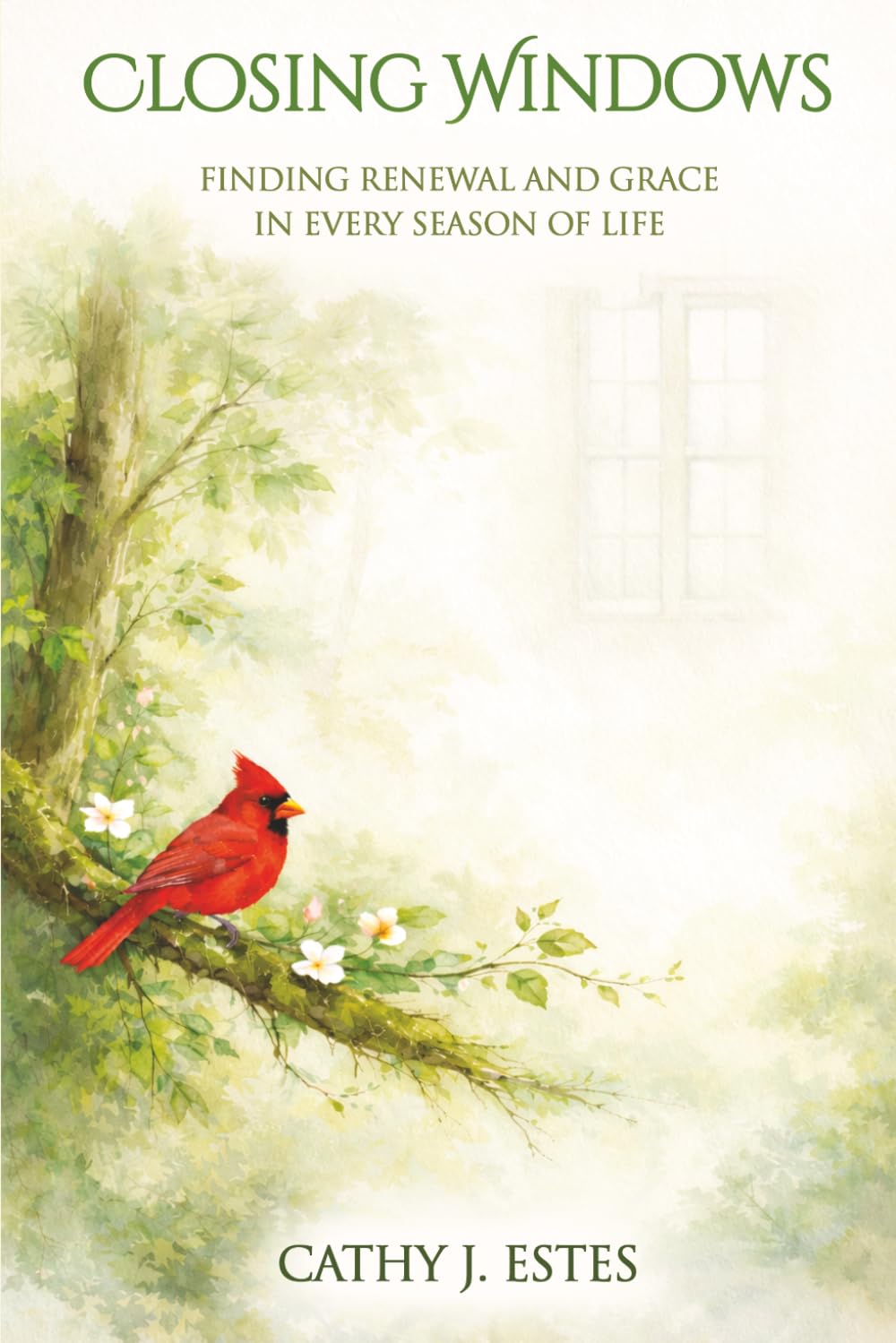 CLOSING WINDOWS: FINDING RENEWAL AND GRACE IN EVERY SEASON OF LIFE