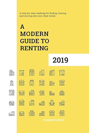 A Modern Guide to Renting 2019: A step-by-step roadmap for finding ...