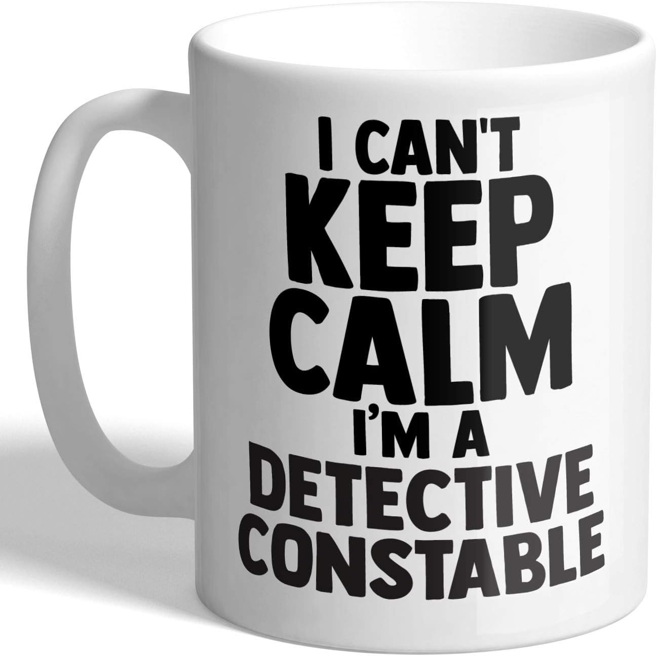 I Love Mugs Ltd I Can't Keep Calm I'm a Detective Constable - Mug