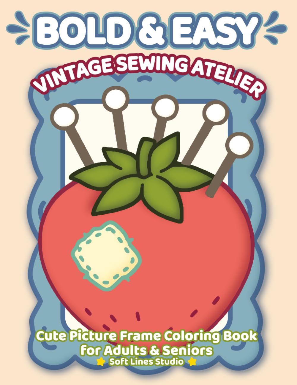Vintage Sewing Atelier – Large Print Coloring Book for Adults and Seniors: Bold, Easy and Relaxing Cozy Scenes: 51 Simple Illustrations for ... Relief (Bold & Easy Cozy Coloring Books)