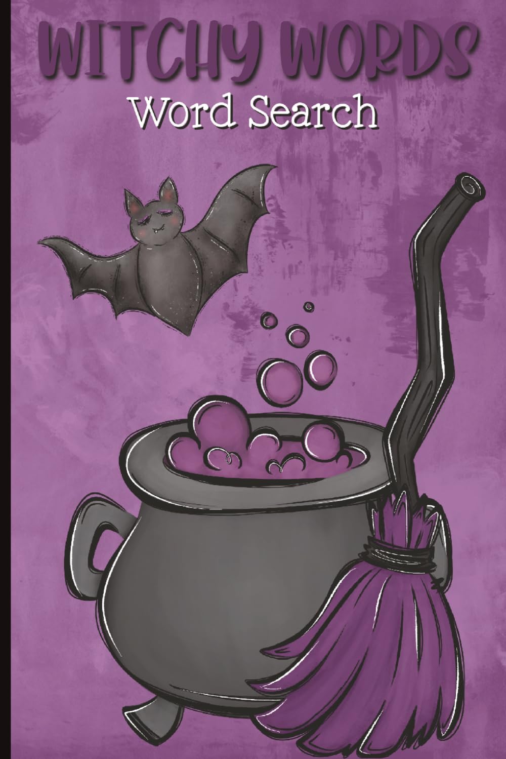 Witchy Words: 50+ Magical Halloween Word Search Puzzles for Adults and Teens | Witchcraft | Herbs and Potions | Spells | Mystic | Nature | Earthly | ... | 6x9 inches | 120 pages | 50+ Puzzles
