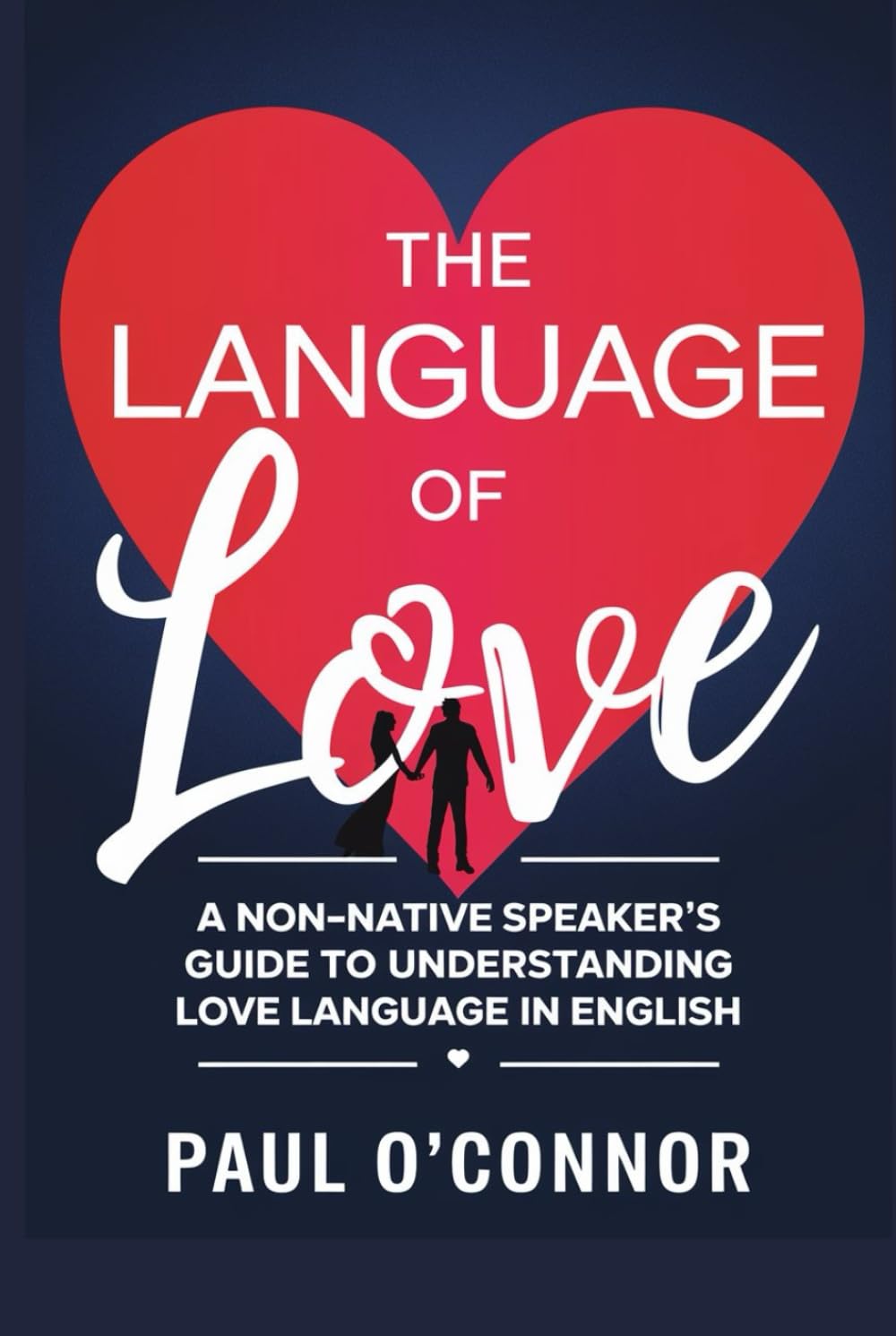 The Language of Love: A Non-Native Speaker's Guide to Understanding Love Language in English