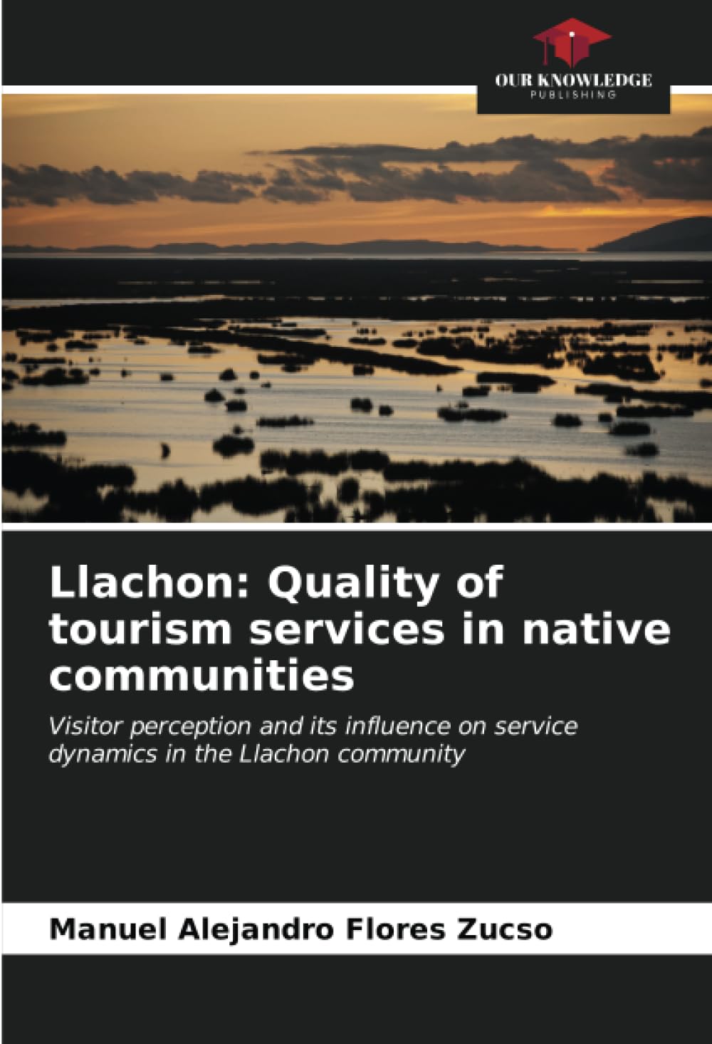 Llachon: Quality of tourism services in native communities: Visitor perception and its influence on service dynamics in the Llachon community
