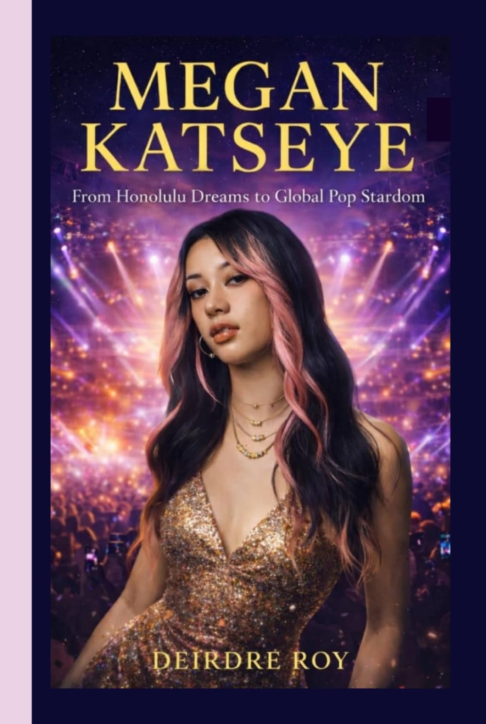 MEGAN KATSEYE: From Honolulu Dreams to Global Pop Stardom - A Biography