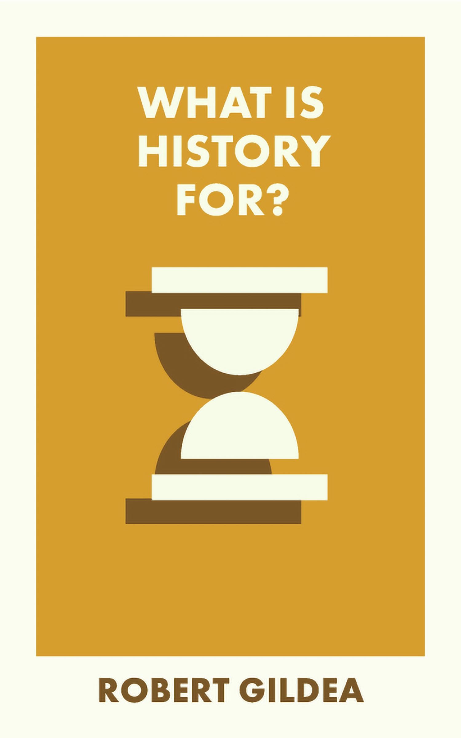What Is History For?(What Is It For?)