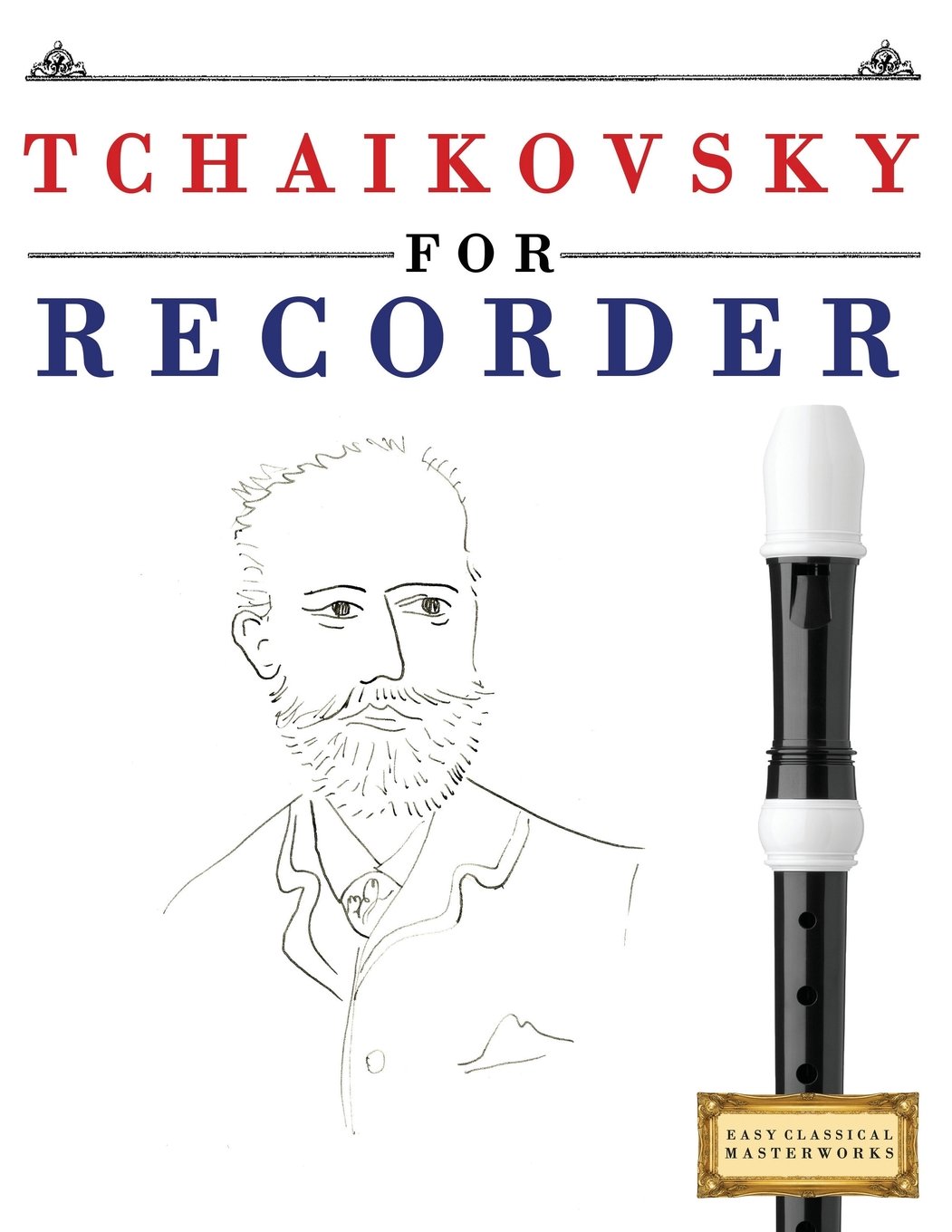 Tchaikovsky for Recorder: 10 Easy Themes for Recorder Beginner Book