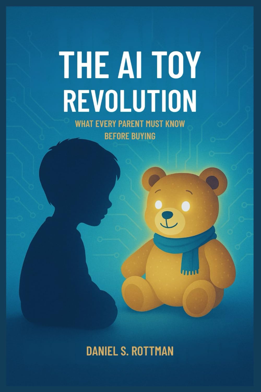 The AI Toy Revolution: What Every Parent Must Know Before Buying