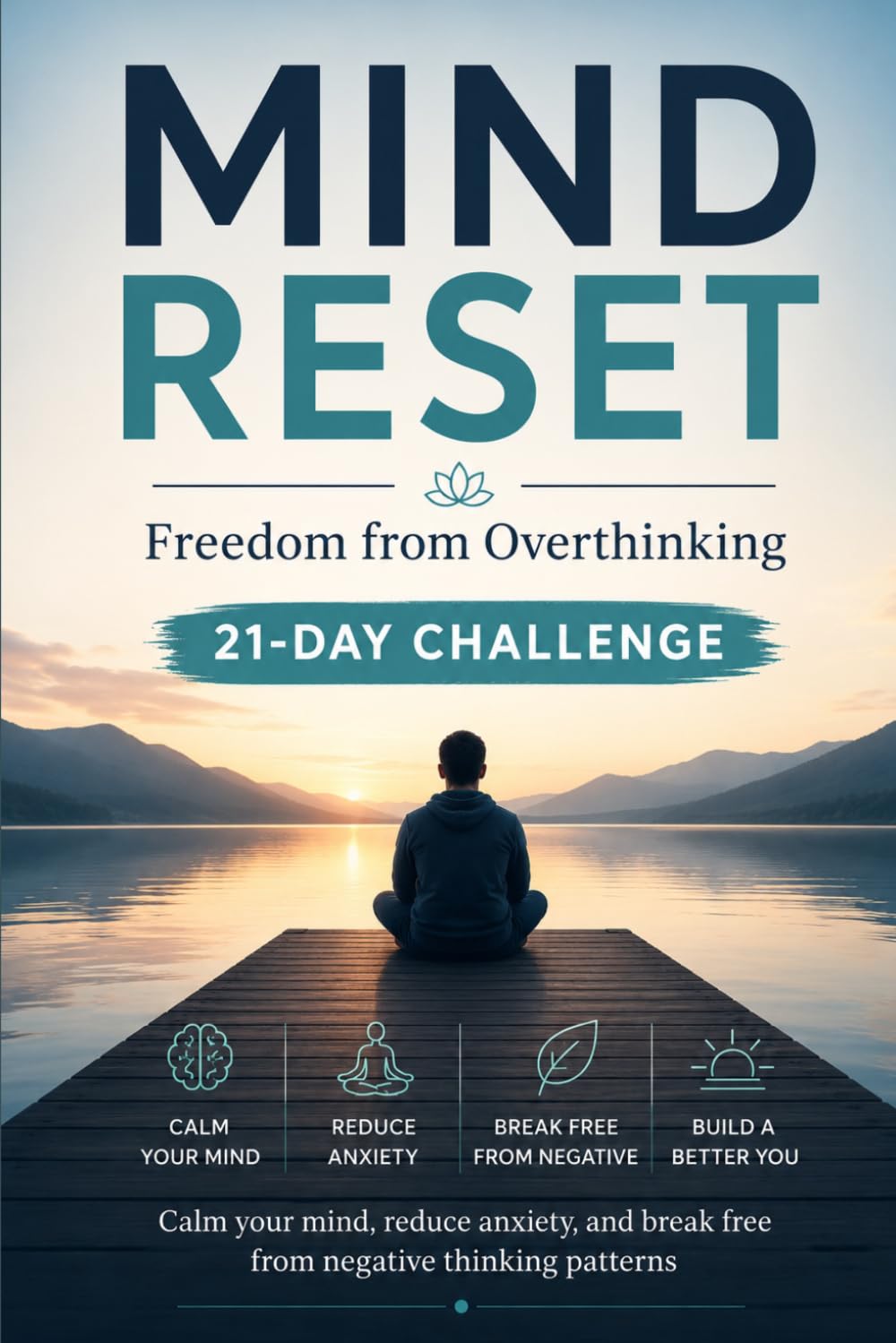 MIND RESET: Freedom from Overthinking A 21-Day Challenge