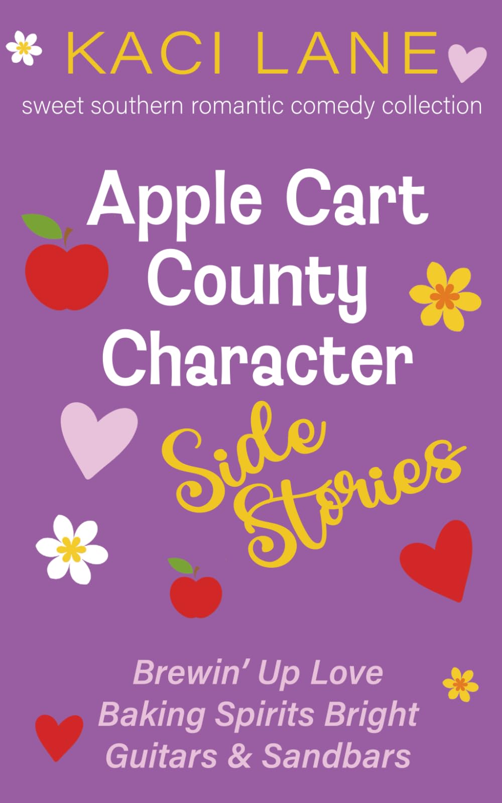 Apple Cart County Character Side Stories: Sweet Southern Romantic Comedy Collection