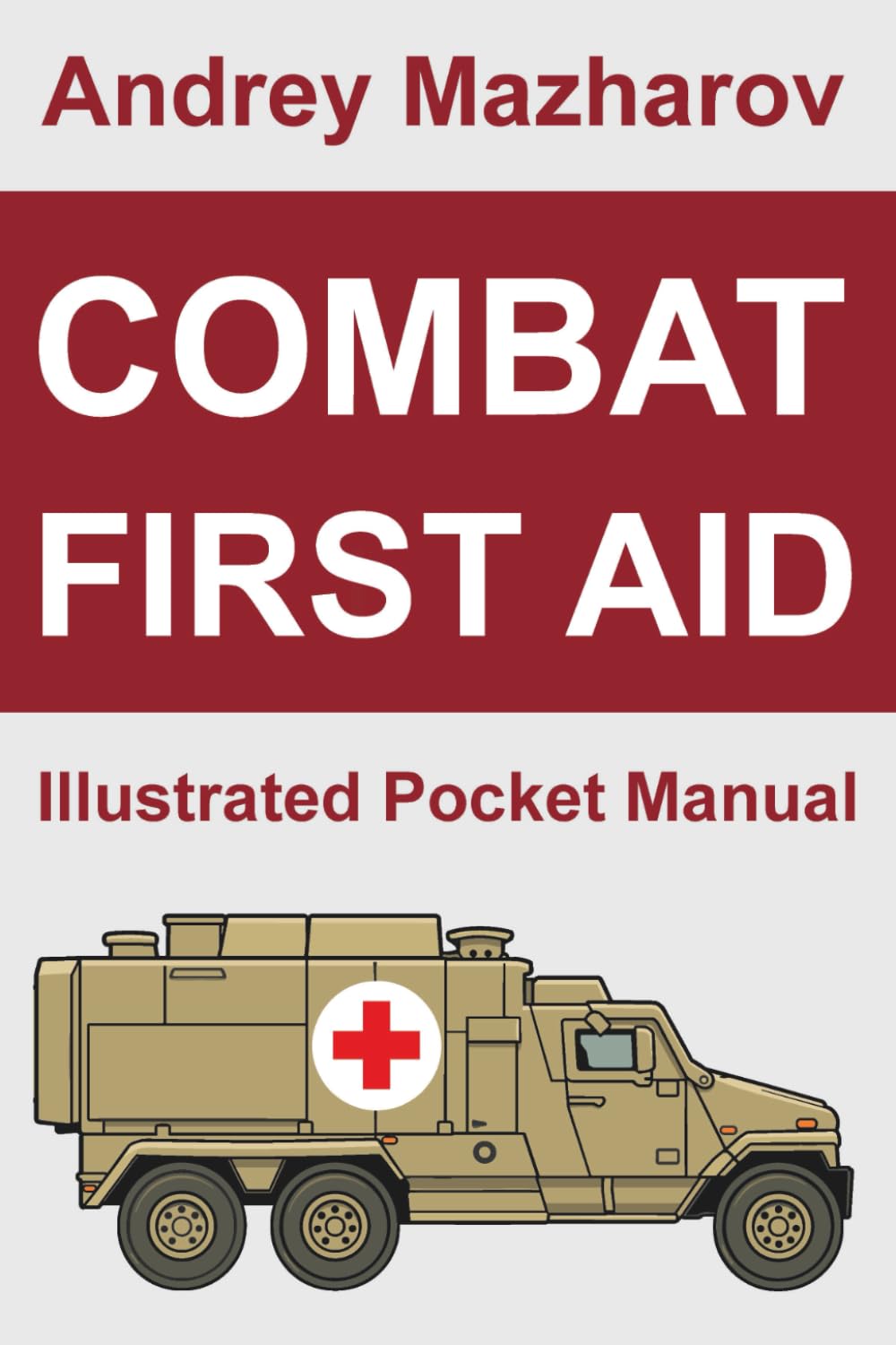 Combat First Aid: Illustrated Pocket Manual