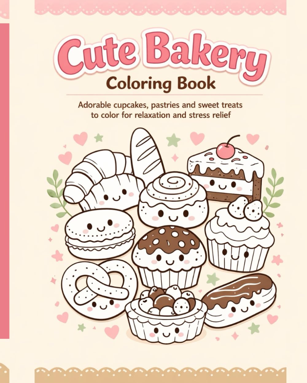 Cute Bakery Coloring Book: Sweet & Cozy Bakery Coloring Pages for Kids and Adults