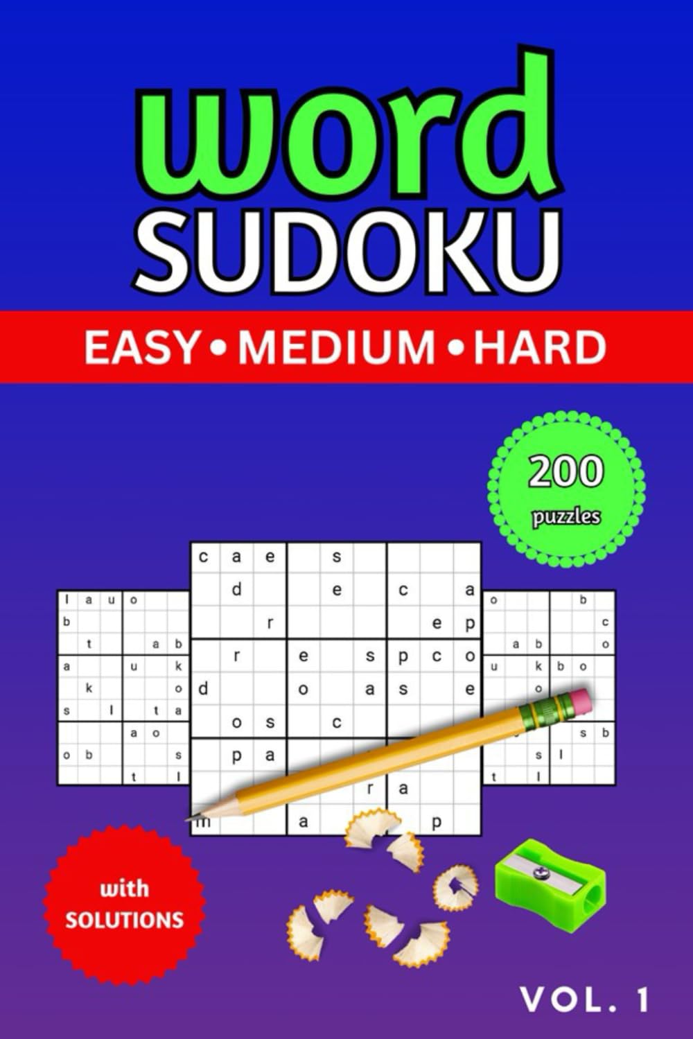 Word Sudoku Puzzle Book Vol.1: 200 Wordoku Puzzles with Solutions, All 9 Letter Words