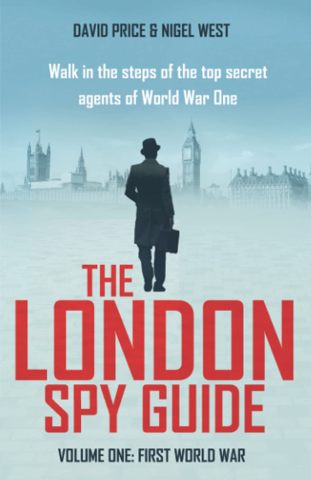 The London Spy Guide: Volume One: First World War