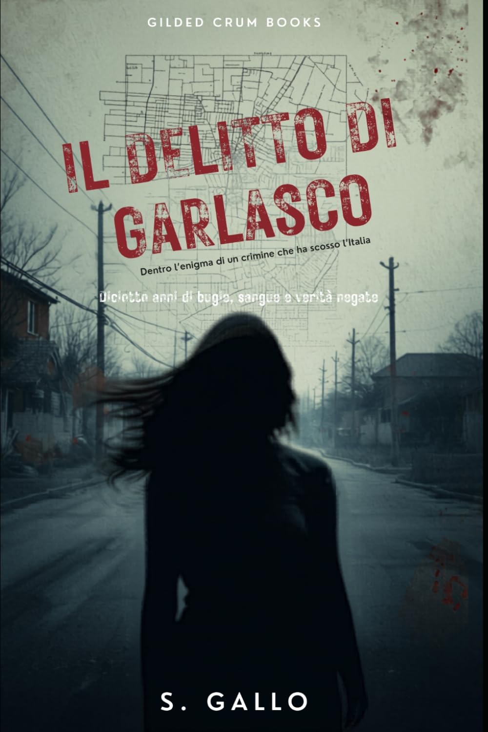 Il delitto di Garlasco: Diciotto anni di bugie, sangue e verità negate (Cronache Nere Italiane)