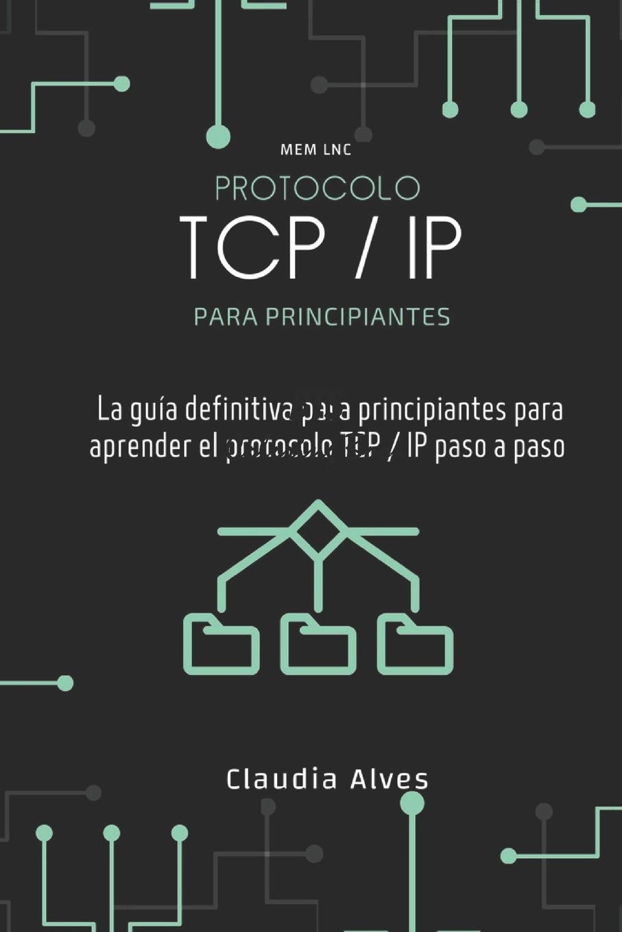 Buy Protocolo TCP / IP, para principiantes: La guía definitiva para ...