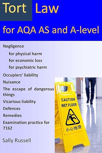 Tort Law for AQA AS and A-Level: plus an introduction to the nature of law and links to the non-substantive law (the English legal system and the nature of law)