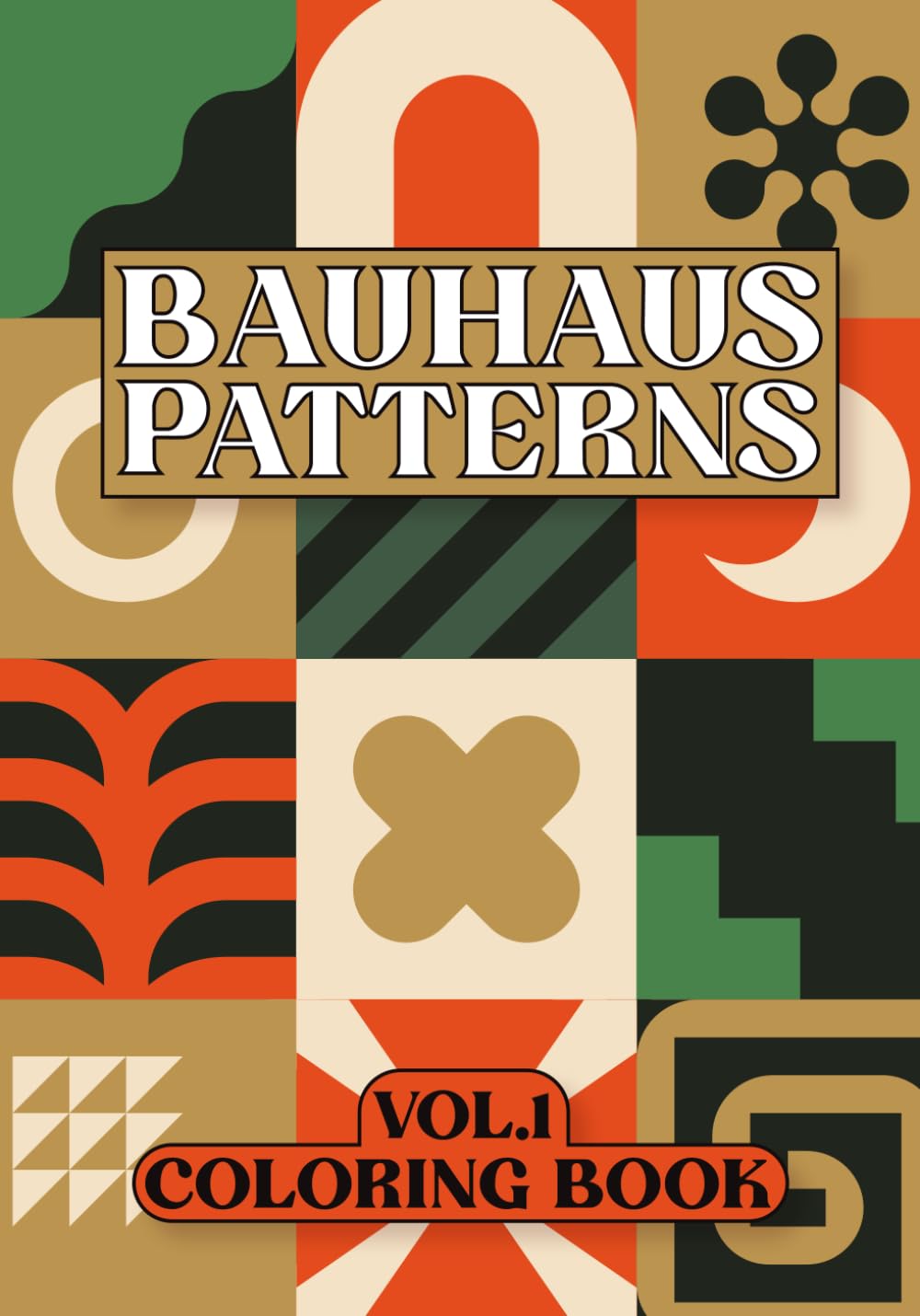 Bauhaus Patterns: Coloring Book VOL.1 (Decorative Patterns)