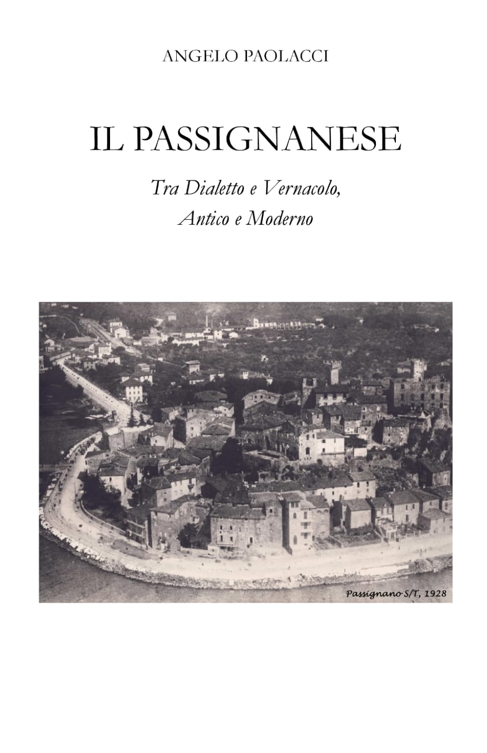 IL PASSIGNANESE: Tra Dialetto e Vernacolo, Antico e Moderno