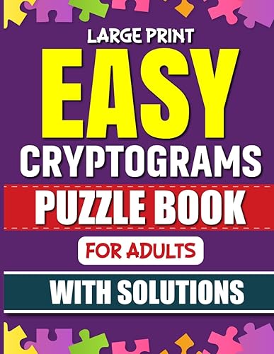 Easy Cryptograms Puzzle Books For Adults: Large Print Cryptograms Puzzle for Beginners with Answers, Keep Your Brain Young with Easy &amp; Engaging Puzzles