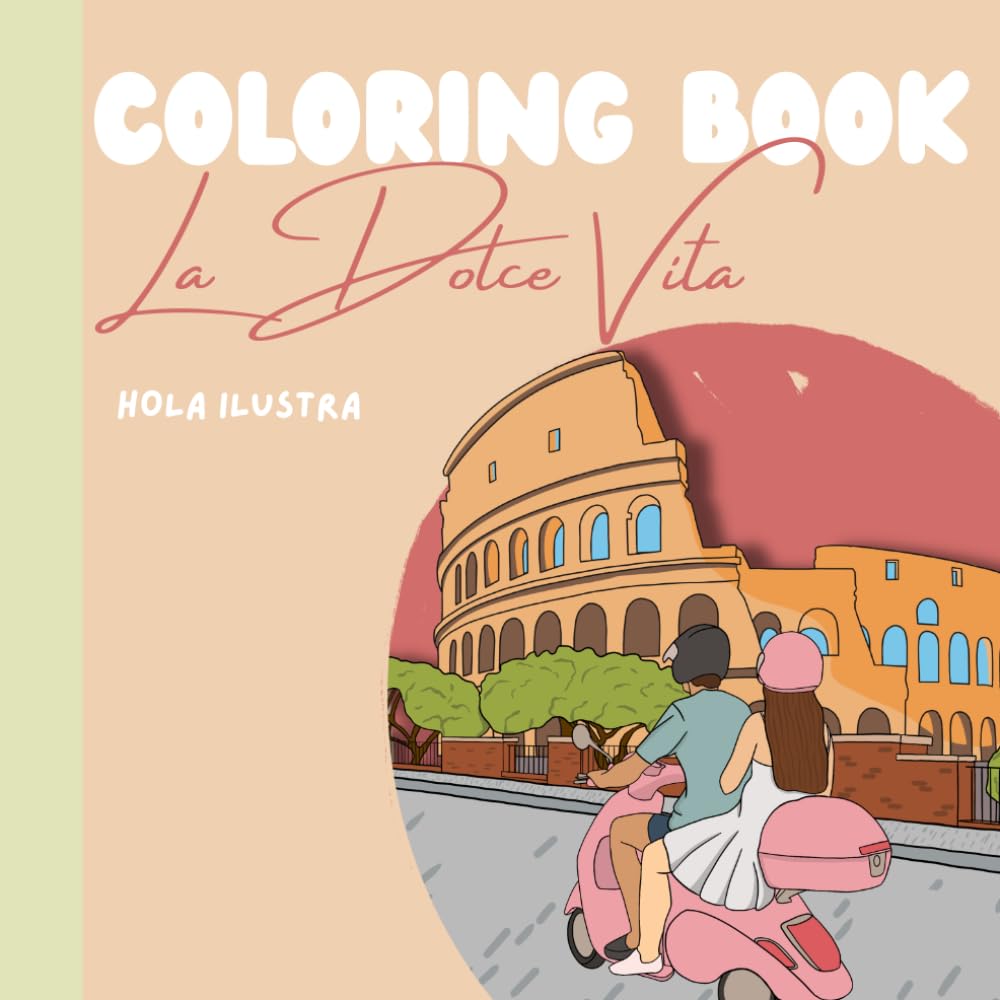 La Dolce Vita Coloring Book: Relaxing Italy-Inspired Coloring Pages for Adults and Teens | 14 Scenic Italian Vibes to Color