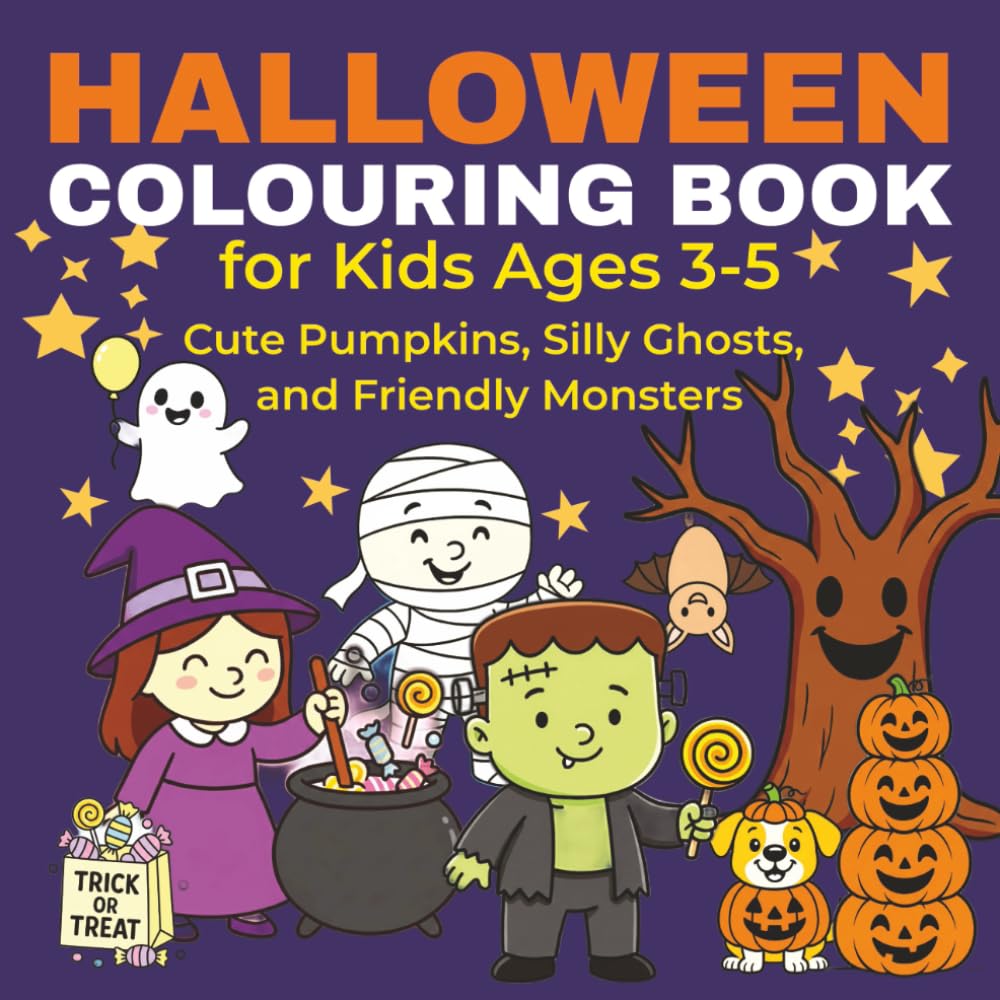 Halloween Colouring Book for Kids Ages 3–5: Cute Pumpkins, Silly Ghosts, and Friendly Monsters – 40 Fun and Easy Designs for Toddlers and Pre-schoolers