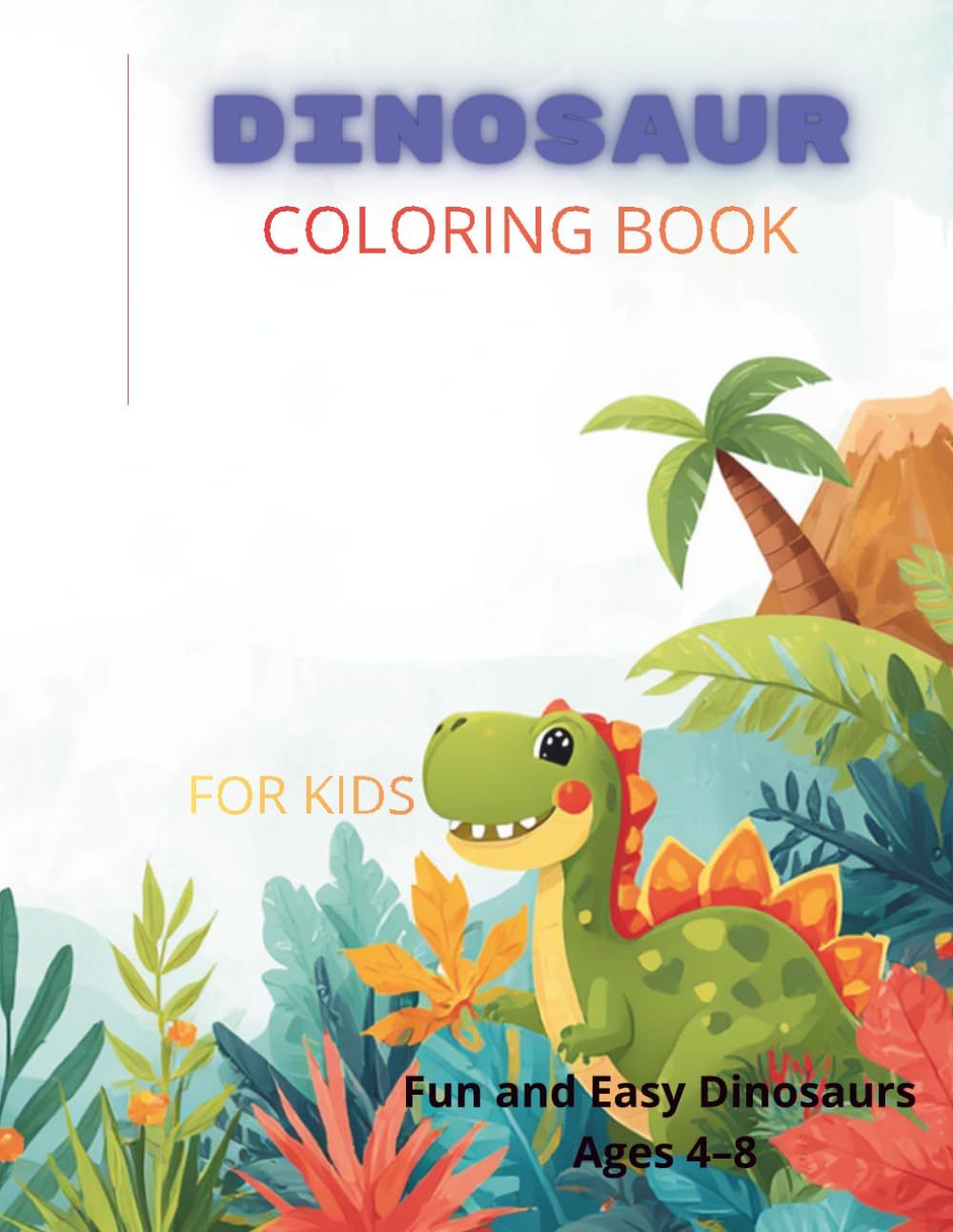Dinosaur Coloring Book for Kids: Fun and Easy Dinosaurs for Boys and Girls Ages 4–8