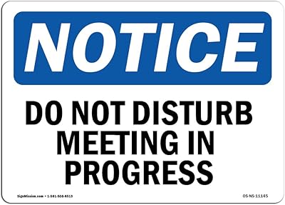 OSHA Notice Sign - Do Not Disturb Meeting in Progress | Rigid Plastic Sign | Protect Your Business, Construction Site, Warehouse & Shop Area | Â Made in The USA