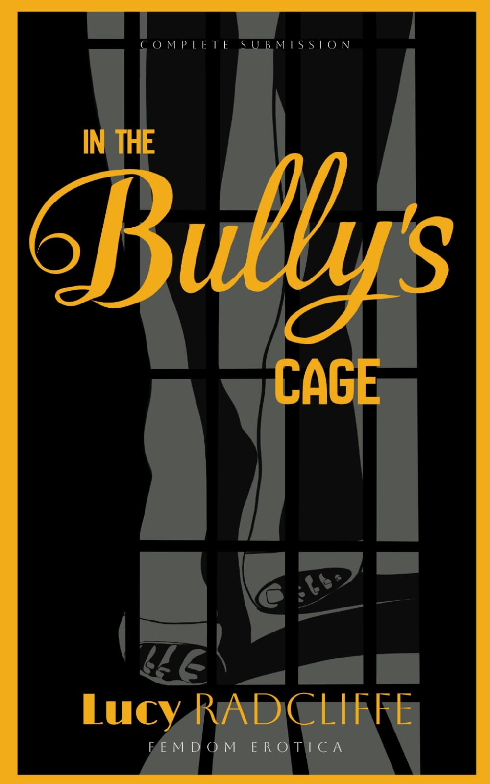 In The Bully’s Cage: Femdom Erotica (Bully)