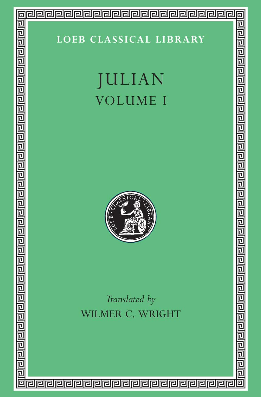 Julian, Volume I. Orations 1-5 (Loeb Classical Library No. 13)