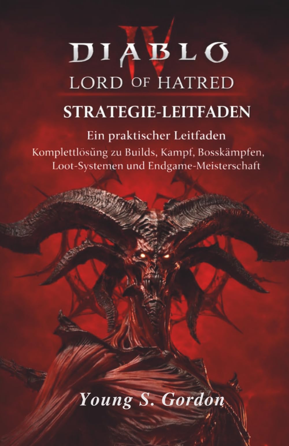 Diablo IV Lord of Hatred Strategie-Leitfaden Ein praktischer Leitfaden: Komplettlösung zu Builds, Kampf, Bosskämpfen, Loot-Systemen und Endgame-Meisterschaft