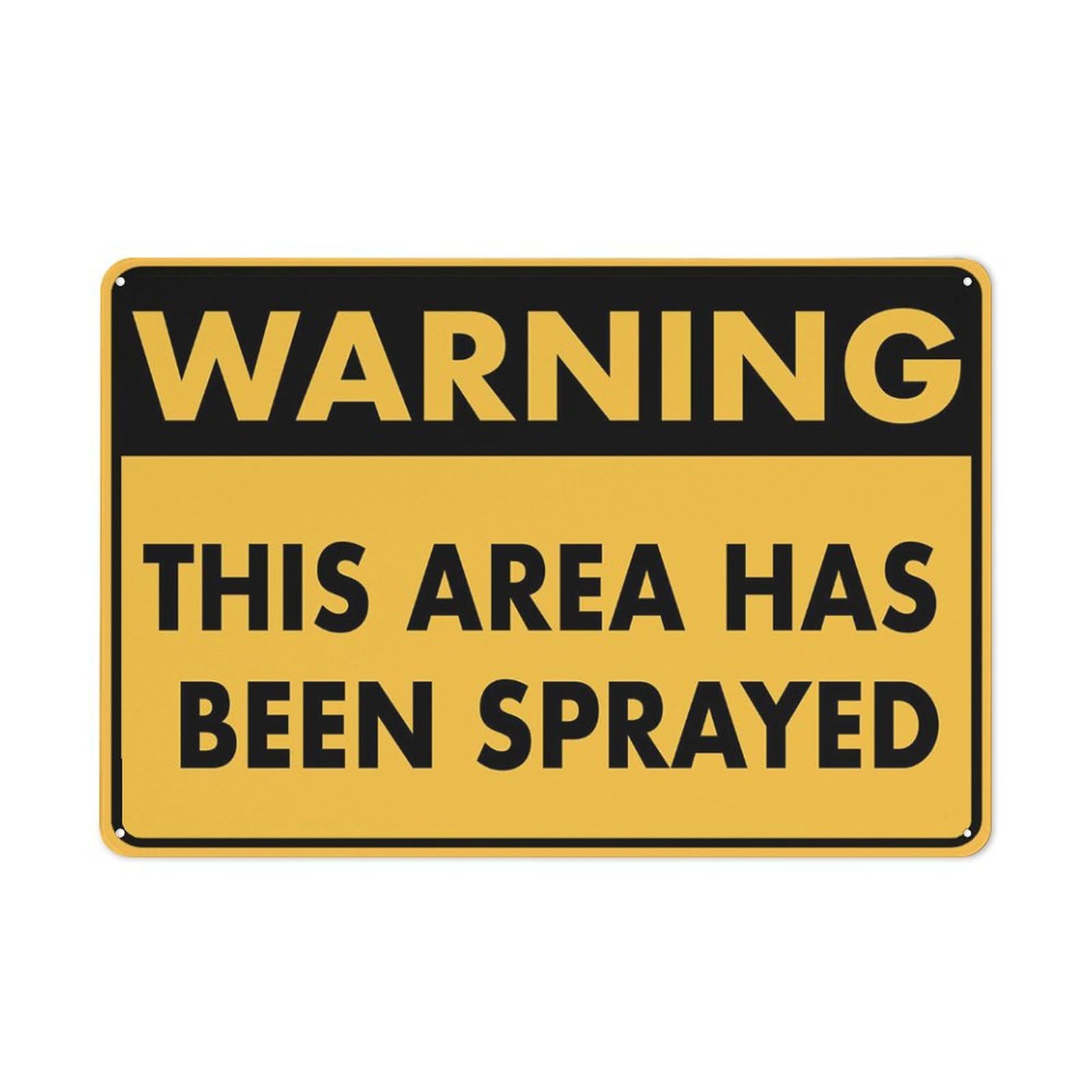 Warning This Area Has Been Sprayed Sign 8 X 12 Inches Rust Free Aluminum - Uv Protected, Waterproof, Weatherproof And Fade Resistant - 4 Pre-Drilled Holes