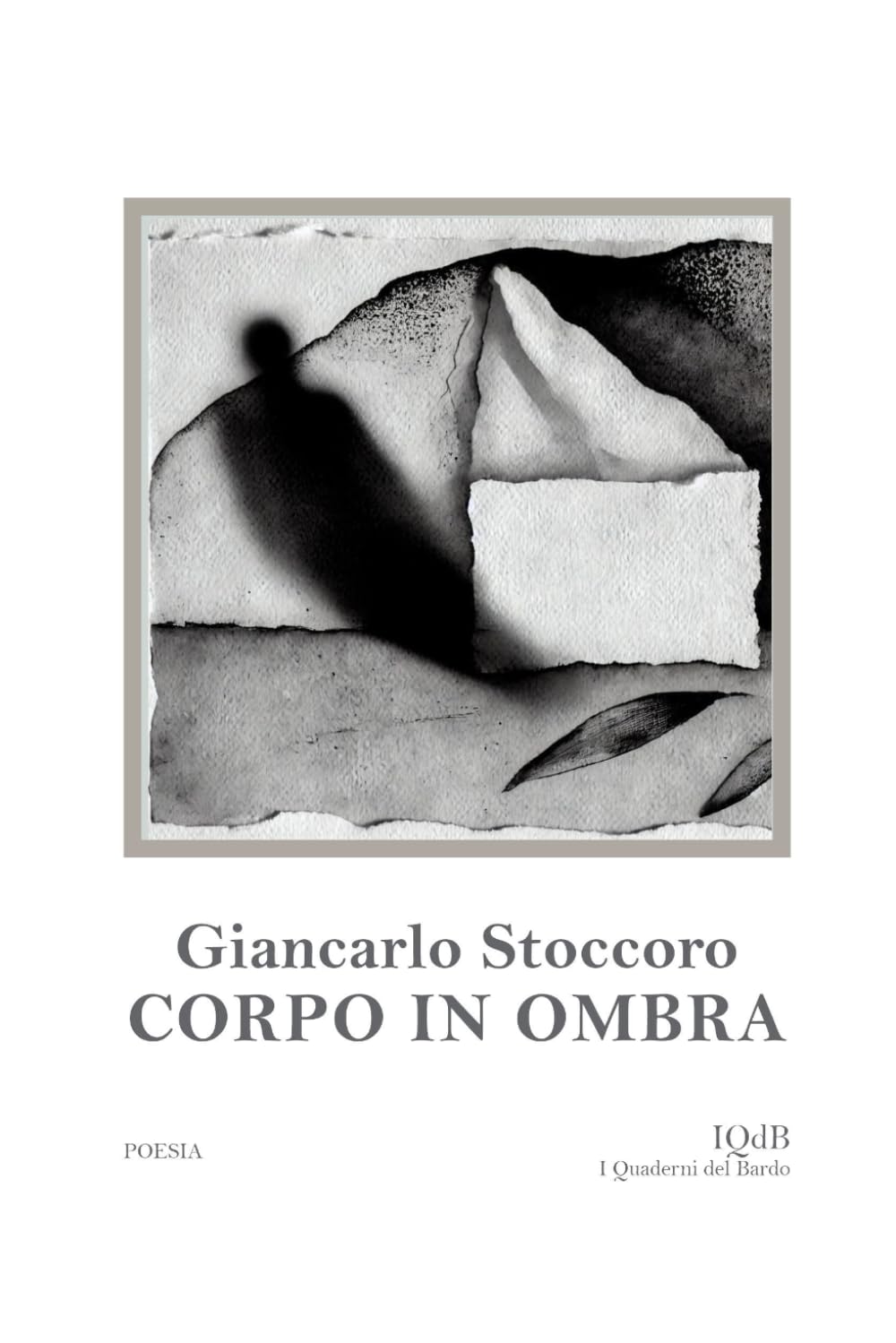 Corpo in ombra: 67 (Scritture e Visioni a cura di Stefano Donno per iQdB edizioni)