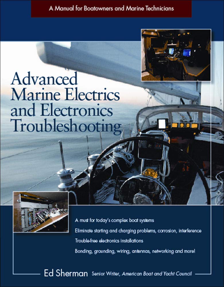 Advanced Marine Electrics and Electronics Troubleshooting A Manual for