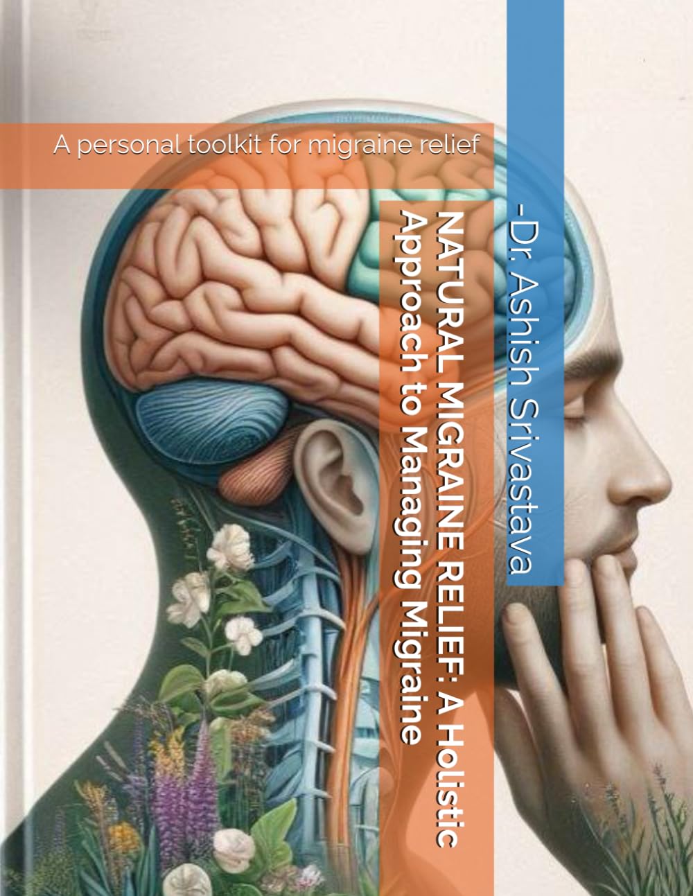 NATURAL MIGRAINE RELIEF: A Holistic Approach to Managing Migraine