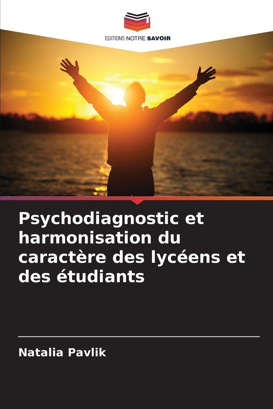 Psychodiagnostic et harmonisation du caractère des lycéens et des étudiants