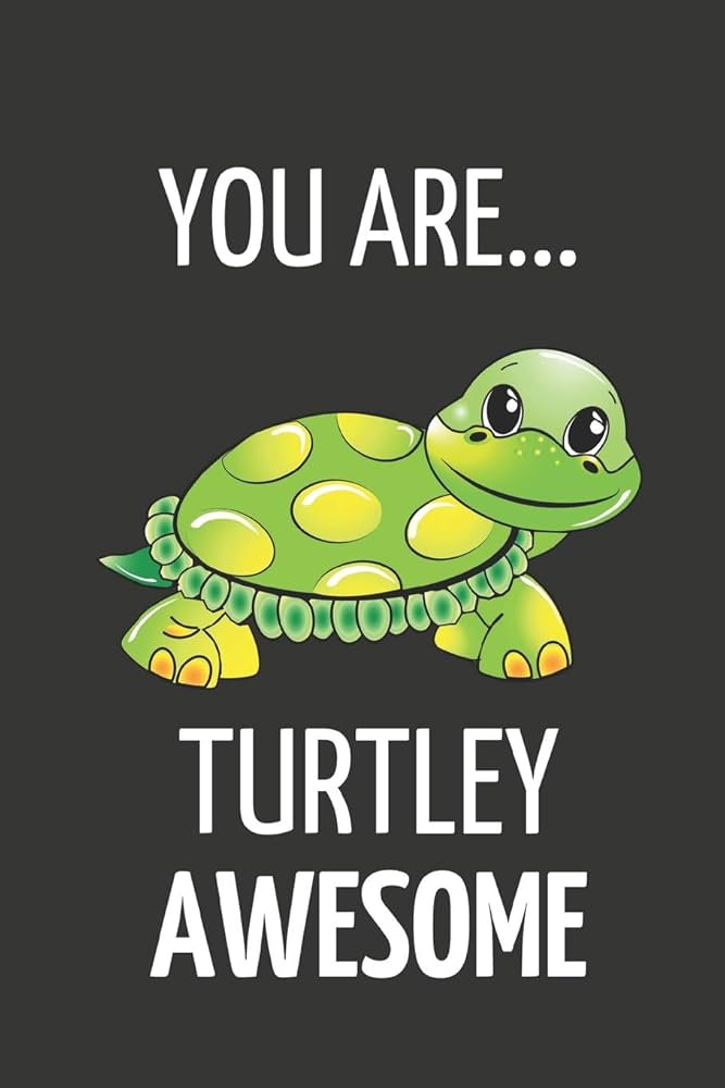 you-are-turtley-awesome-funny-turtle-valentines-day-gift-lined-notebook-to-write-in-publishing-yellow-bear-9781794276987-amazon-com-books for You Re Turtley Awesome Free Printable You Are Turtley Awesome: Funny Turtle Valentines Day Gift ~ Lined Notebook To Write In: Publishing, Yellow Bear: 9781794276987: Amazon.com: Books for You Re Turtley Awesome Free Printable