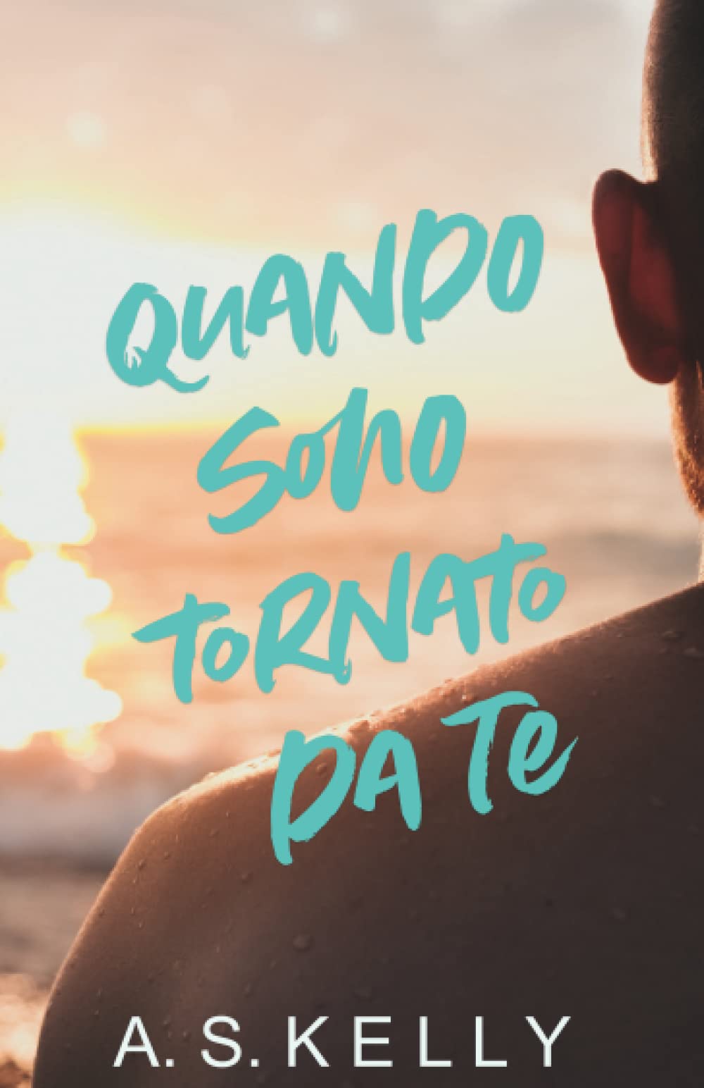 Quando sono tornato da te (Storia di noi due)
