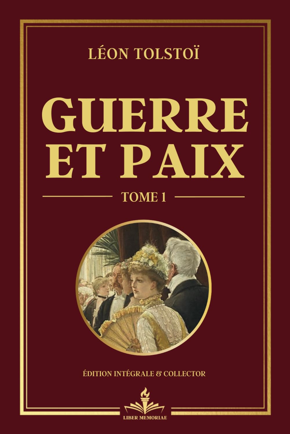 Guerre et Paix - Tome 1: Une fresque épique sur la noblesse russe durant les guerres napoléoniennes